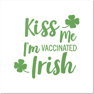 Kiss me i am vaccinated irish Posters and Art